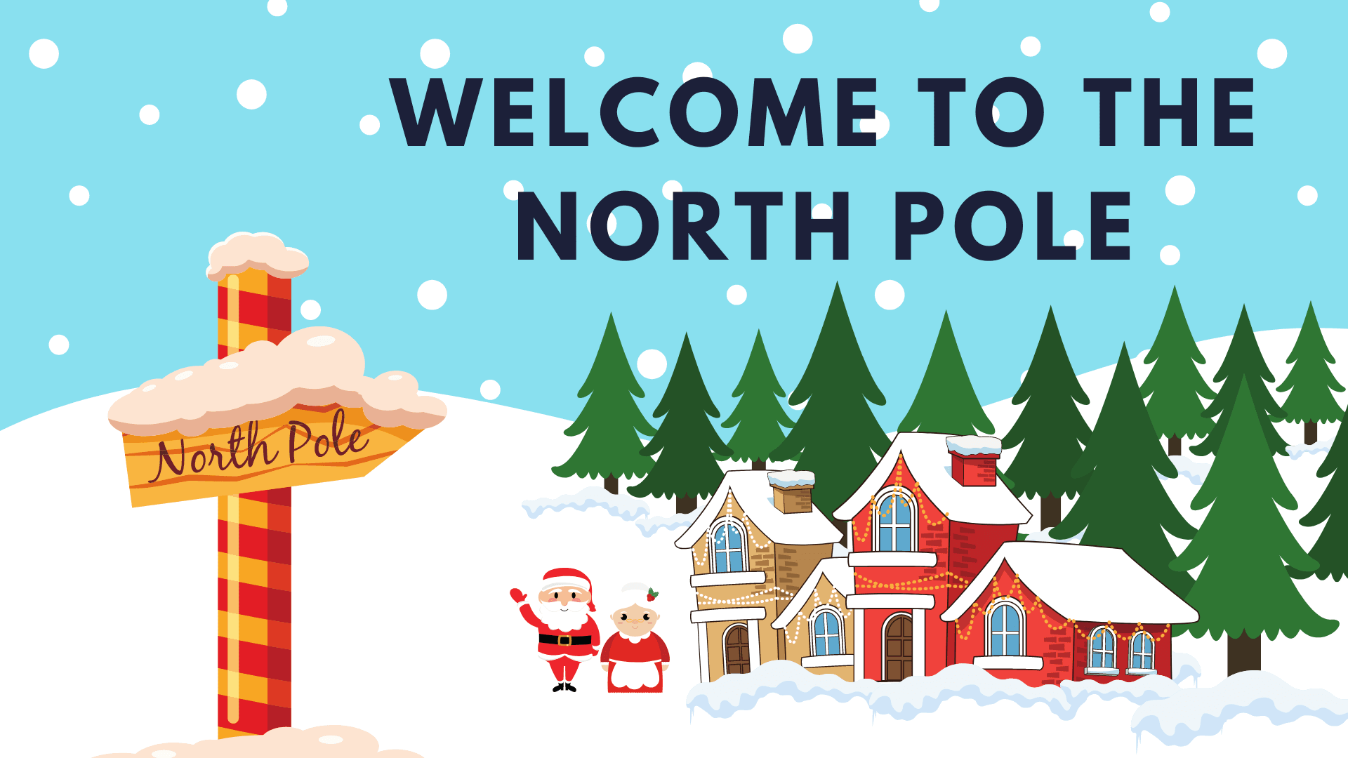 WELCOME TO THE NORTH POLE